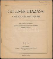 Jonathan Swift: Gulliver utazásai a világ messze tájaira. Bp., é.n. (cca 1920), Hajnal, 116 (kéthasá...