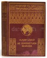 Almásy László: Az ismeretlen Szahara. Magyar Földrajzi Társaság könyvtára. Bp.,[1935], Franklin, 216 p.+32 t.(Fekete-fehér képtáblák) Fekete-fehér fotókkal, egy térképpel. Kiadói aranyozott egészvászon sorozatkötésben, kissé kopott, kissé foltos borítóval, kissé foltos lapszélekkel.