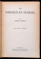 Almásy László: Az ismeretlen Szahara. Magyar Földrajzi Társaság könyvtára. Bp.,[1935], Franklin, 216...