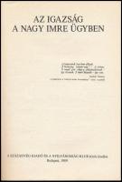 Az igazság a Nagy Imre ügyben. Szerk.: Kenedi János. Bp., 1989, Századvég - Nyilvánosság Klub. Kiadó...