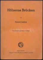 August Laskus: Hölzerne Brücken. Berlin, 1943, Wilhelm Ernst&Sohn. Ötödik kiadás. Német nyelven. Kiadói papírkötés, tulajdonosi bejegyzéssel, pecséttel.