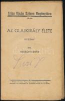 Harsányi Gete: Az olajkirály élete. Friss Ujság Színes Regénytára. 75. Bp.,1937,Általános Nyomda. Ki...