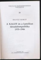 Balogh Margit: A KALOT és a katolikus társadalompolitika. 1935-1946. Társadalom- és Művelődéstörténe...