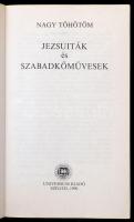 Nagy Töhötöm: Jezsuiták és szabadkőművesek. Szeged, 1990, Universum Kiadó. Papírkötésben, jó állapot...