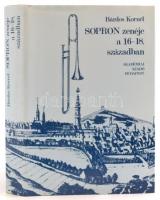 Bárdos Kornél: Sopron zenéje a 16-18. században. Bp., 1984, Akadémiai. A szerző dedikációjával. Vászonkötésben, papír védőborítóval.