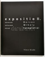Expositio II. Borsos Mihály fotográfiái. Bp., 2008, Vince Kiadó. Papírkötésben, jó állapotban