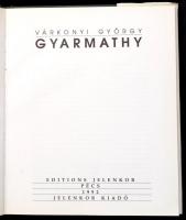 Várkonyi György: Gyarmathy. Pécs, 1992, Jelenkor. Kartonált papírkötésben, papír védőborítóval, jó á...