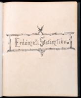 1894 Erdészeti statisztika. hn.,1894, nyn., 233+2+133+3 p. Aranyozott gerincű egészvászon-kötés, fol...