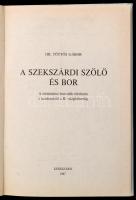 Töttös Gábor: A szekszárdi szőlő és bor. Szekszárd, 1987, szerzői. Vászonkötésben, papír védőborítóv...