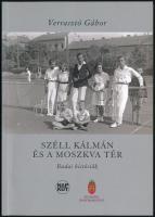 Verrasztó Gábor: Széll Kálmán és a Moszkva tér. Budai históriák. Bp.,2011, Napkút. Kiadói papírkötés.