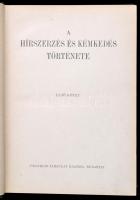 A hírszerzés és kémkedés története I-III. kötet. Vítéz József kir. herceg tábornagy bevezetős soraiv...