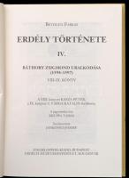 Bethlen Farkas: Erdély története I-IV. kötet. Fordította: Bodor András, Kasza Péter, S. Varga Katali...