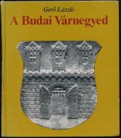 Gerő László: A budai várnegyed. Dobos Lajos fotóival. Bp.,1979, Corvina. Kiadói kartonált papírkötés.