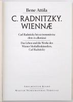 Bene Attila: C. Radnitzky. Wiennae - Carl Radnitzky bécsi éremművész élete és alkotásai. Budapest, M...