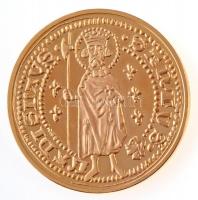 DN I. Lajos aranyforintja aranyozott fém utánveret (40mm) T:PP