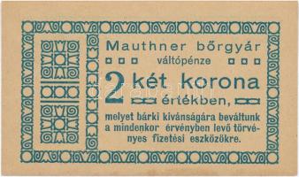 Újpest 1919. Mauthner Bőrgyár 1k + 2K váltópénz T:I,I-