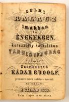 Kádas Rudolf (szerk.): Lelki kalauz imákban és énekekben. Nagyvárad, 1853. Tichy Alajos. Rézmetszetű címképpel és címlappal. 177 + 3 p. Megviselt vászonkötésben, hiányzó gerinccel