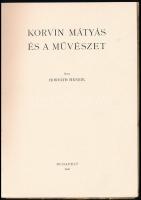 Horváth Henrik: Korvin Mátyás és a művészet.
Bp., 1940. Franklin. 83 oldal. Számos lapszámon belüli...