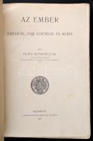 Dr. Platz Bonifácz: Az ember eredése, faji egysége és kora. Bp., 1905, Szent-István-Társulat, X+361 ...