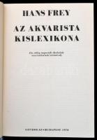 Hans Frey: Az akvarista kislexikona. Bp., 1970. Gondolat Kiadó, Egészvászon kötés, papír védőborítóv...