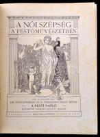 Dr. Kacziány Géza: A női szépség a festőművészetben. A Pesti Napló előfizetőinek készült kiadás. Bp,...