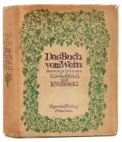 C. S. Gutkind - Karl Wolfskehl: Das Buch vom Wein. Aus allen Zeiten und Breiten. München,1927,Hyperion Verlag. Német nyelven. Kiadói egészvászon-kötés, kiadói szakadt papír védőborítóban.