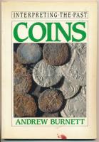 Andrew Burnett: Interpreting the Past - Coins. British Museum Press, 1991. Használt állapotban.