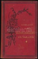 Maszlaghy Xavér Ferenc: Délfranciaországból uti vázlatok. Házi Könyvtár XX. Bp.,1875, Szent István-Társulat,(Athenaeum-ny.), XII+374 p. Kiadói aranyozott egészvászon-kötés, Gottermayer-kötés, márványozott lapélekkel.