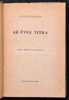 M. Szvesnyikov: Az üveg titkai. Győri Miklós rajzaival. Fordította: Gellért György. Bp.,1948, Magyar...