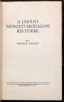 Pröhle Vilmos: A japáni nemzeti irodalom kis tükre. (Távol Kelet Könyvei 1) Bp., 1937, Királyi Magya...