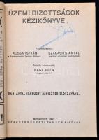 Üzemi bizottságok kézikönyve. Szerk.: Kossa István, Szakasits Antal, Nagy Béla. Bán Antal iparügyi m...