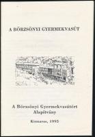 A börzsönyi gyermekvasút. Kismaros, 1995, Börzsönyi Gyermekvasútért Alapítvány. Kiadói papírkötés