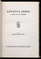 Szilágyi Sándor: Lavotta János. A kor és az ember. Bp., é.n., Könyvbarátok Szövetsége. Kiadói aranyo...