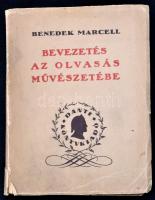 Benedek Marcell: Bevezetés az olvasás művészetébe. Új, átdolgozott kiadás. Bp., 1937, Dante. Kiadói kissé sérült papírkötésben