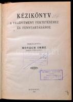 Kovách Imre: Kézikönyv a felépítmény fektetéséhez és fenntartásához. Bp., 1927. nyn. 467 p. Félvászon kötésben, volt könyvtári példány