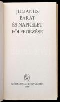 Julianus barát és a Napkelet fölfedezése. Vál., bev. és a jegyzeteket írta: Györffy György. Magyar R...