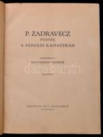Nagymihály Sándor: P. Zadravecz püspök, a szegedi Kapisztrán. Szerk. --.2. kötet. Bp. (1942.) Heliko...