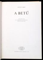 Szántó Tibor: A betű. A betűtörténet és korszerű betűművészet rövid áttekintése. Bp.,1969, Akadémiai...