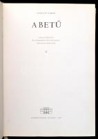 Szántó Tibor: A betű I. kötet. A betűtörténet és korszerű betűművészet rövid áttekintése. Bp.,1966, ...
