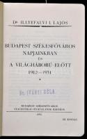 Illyefalvi I. Lajos: Budapest székefőváros napjainkban és a világháború előtt 1912-1931. Bp., 1932, ...