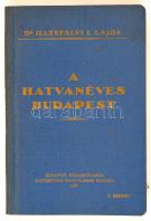 Illyefalvi I. Lajos: A hatvanéves Budapest. Bp., 1933, KSH. Papírkötésben, jó állapotban