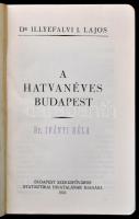 Illyefalvi I. Lajos: A hatvanéves Budapest. Bp., 1933, KSH. Papírkötésben, jó állapotban