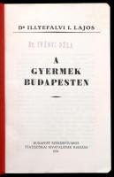 Illyefalvi I. Lajos: A gyermek Budapesten. Bp., 1935, KSH. Papírkötésben, jó állapotban
