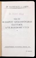 Illyefalvi I. Lajos: Tíz év Budapest székesfőváros  életéből a világháború után. Bp., 1930, KSH. Pap...