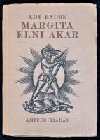 Ady Endre: Margita élni akar. Bp., 1921, Amicus. Felvágatlan példány, papírkötésben, jó állapotban.
