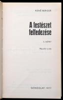 René Berger: A festészet felfedezése 1-2. 1. kötet: A látás művészete. 2. kötet: A megítélés művésze...