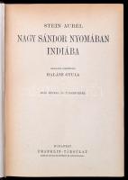 Stein Aurél: Nagy Sándor nyomában Indiába. Fordította: Halász Gyula. Magyar Földrajzi Társaság Könyv...