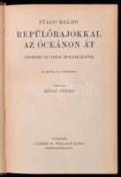 Italo Balbo: Repülőrajokkal az óceánon át. Fordította Révay József. Magyar Földrajzi Társaság Könyvt...