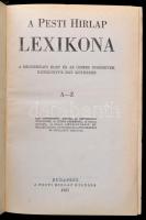 A Pesti Hírlap Lexikona. A mindennapi élet és az összes ismeretek kézikönyve egy kötetben A-Z. Bp., ...