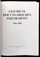 Geschichte der Ungarischen Eisenbahnen. 1846-2000. Szerk.: Dr. Kovács László. Bp.,2000, MÁV. Fekete-...